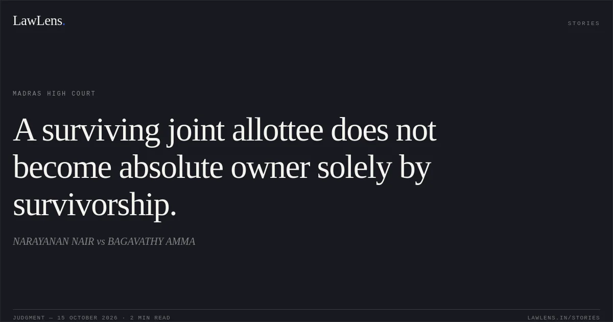 A surviving joint allottee does not become absolute owner solely by survivorship.. NARAYANAN NAIR vs BAGAVATHY AMMA. Madras High Court. LawLens