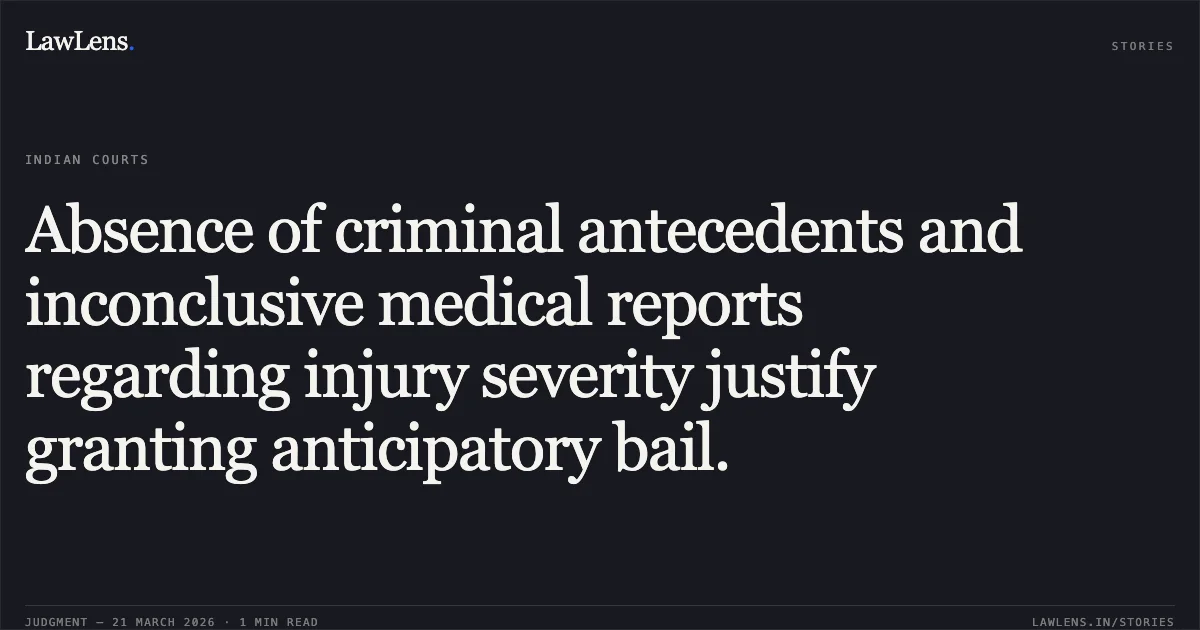 Absence of criminal antecedents and inconclusive medical reports regarding injury severity justify granting anticipatory bail.. Dinesh vs The State Of Madhya Pradesh. Madhya Pradesh High Court. LawLens