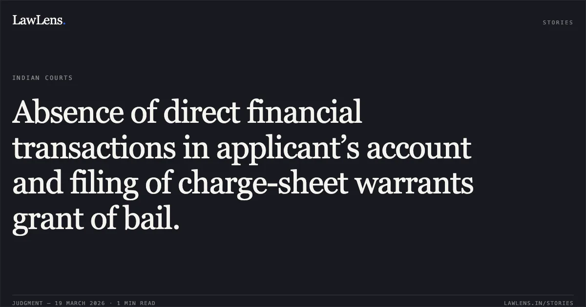 Absence of direct financial transactions in applicant’s account and filing of charge-sheet warrants grant of bail.. AMIT MISHRA@PAHLU vs STATE OF CHHATTISGARH. Chhattisgarh High Court. LawLens