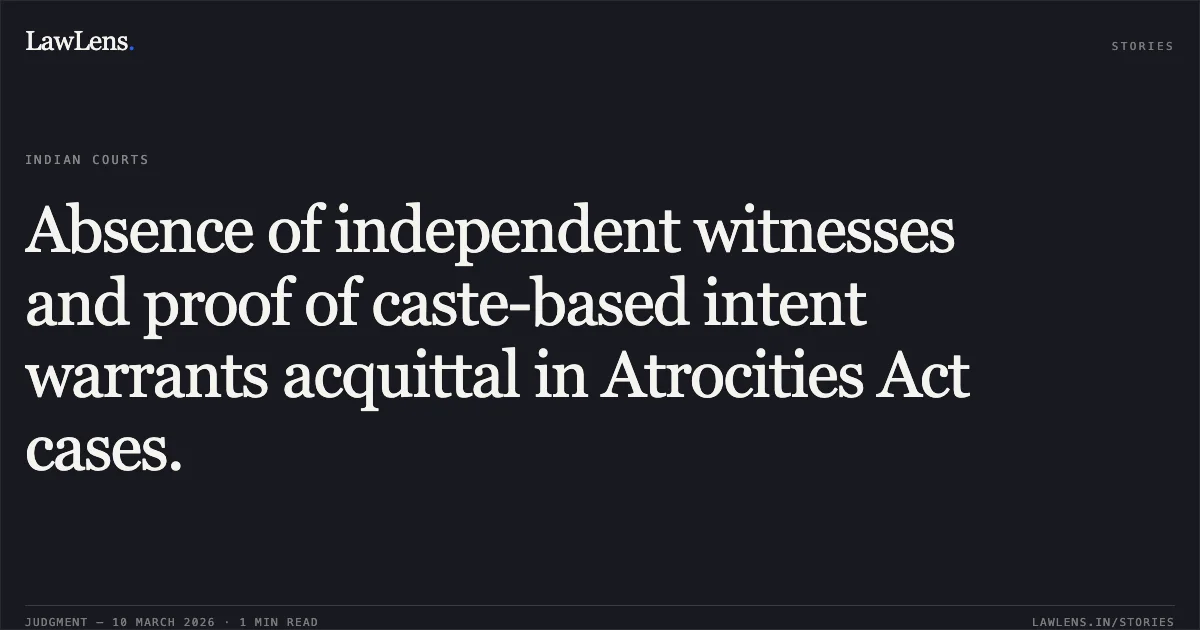 Absence of independent witnesses and proof of caste-based intent warrants acquittal in Atrocities Act cases.. State of Gujarat v. Mohamed @ Suleman Musabhai Vora Patel & Anr. [R/Criminal Appeal No. 1610 of 2012]. Gujarat High Court. LawLens