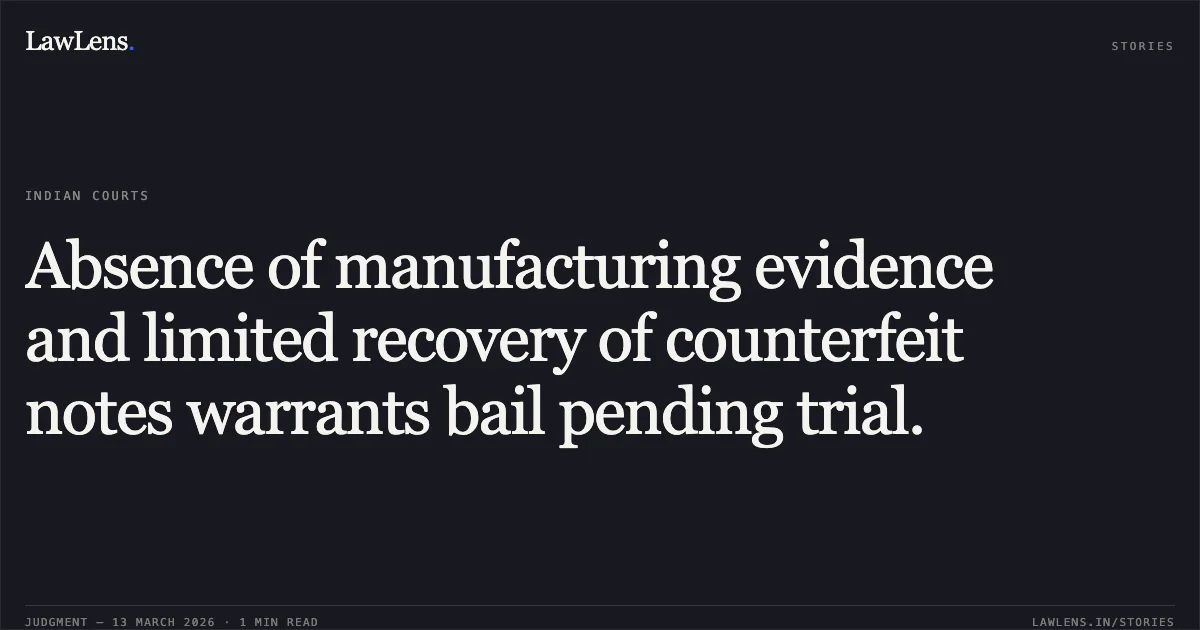 Absence of manufacturing evidence and limited recovery of counterfeit notes warrants bail pending trial.. Vinod vs. The State of Madhya Pradesh [MCRC No. 9765 of 2026]. Madhya Pradesh High Court. LawLens