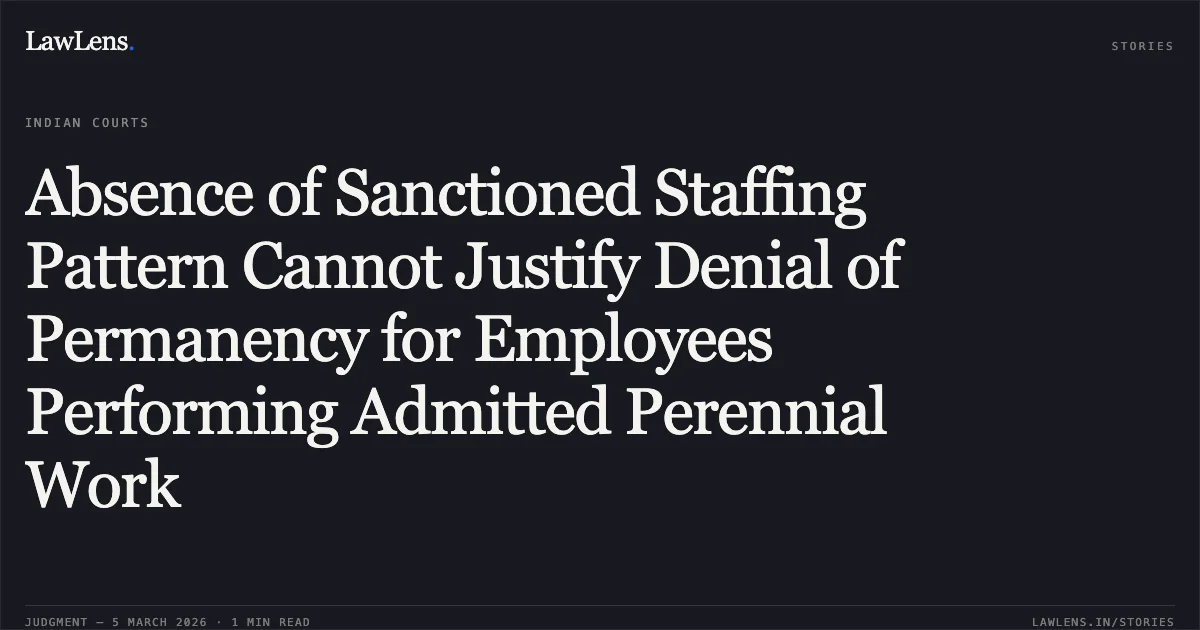 Absence of Sanctioned Staffing Pattern Cannot Justify Denial of Permanency for Employees Performing Admitted Perennial Work. Shivaji Madhav Jadhav & Others v. Nashik District Central Cooperative Bank Ltd. [2026:BHC-AS:10655]. Bombay High Court. LawLens
