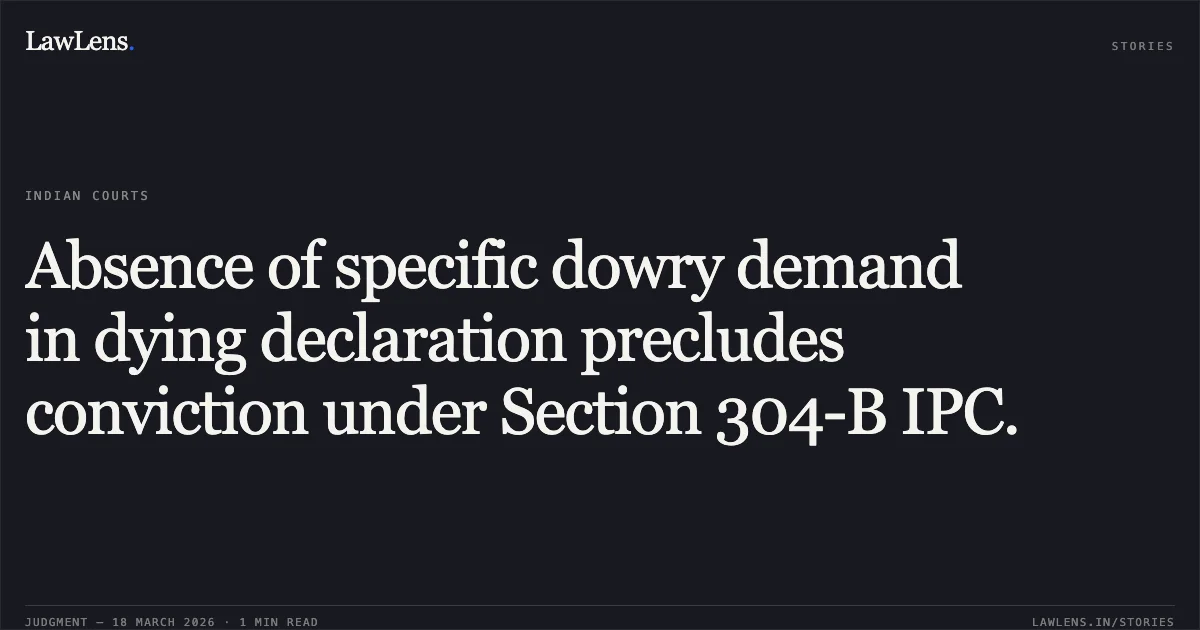 Absence of specific dowry demand in dying declaration precludes conviction under Section 304-B IPC.. STATE OF CHHATTISGARH vs RAMESH KHARE @ RAMESH. Chhattisgarh High Court. LawLens