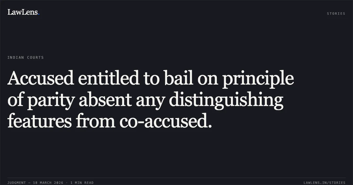 Accused entitled to bail on principle of parity absent any distinguishing features from co-accused.. Neeraj Kushwaha vs The State Of Madhya Pradesh. Madhya Pradesh High Court. LawLens