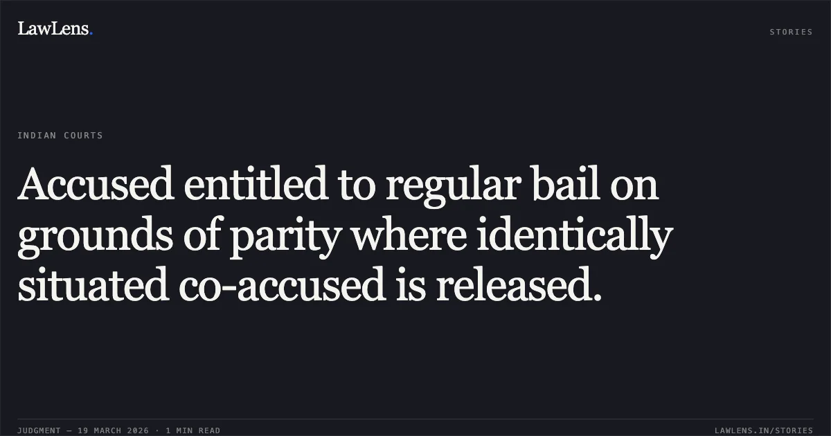 Accused entitled to regular bail on grounds of parity where identically situated co-accused is released.. MANOJ SONI vs STATE OF CHHATTISGARH. Chhattisgarh High Court. LawLens