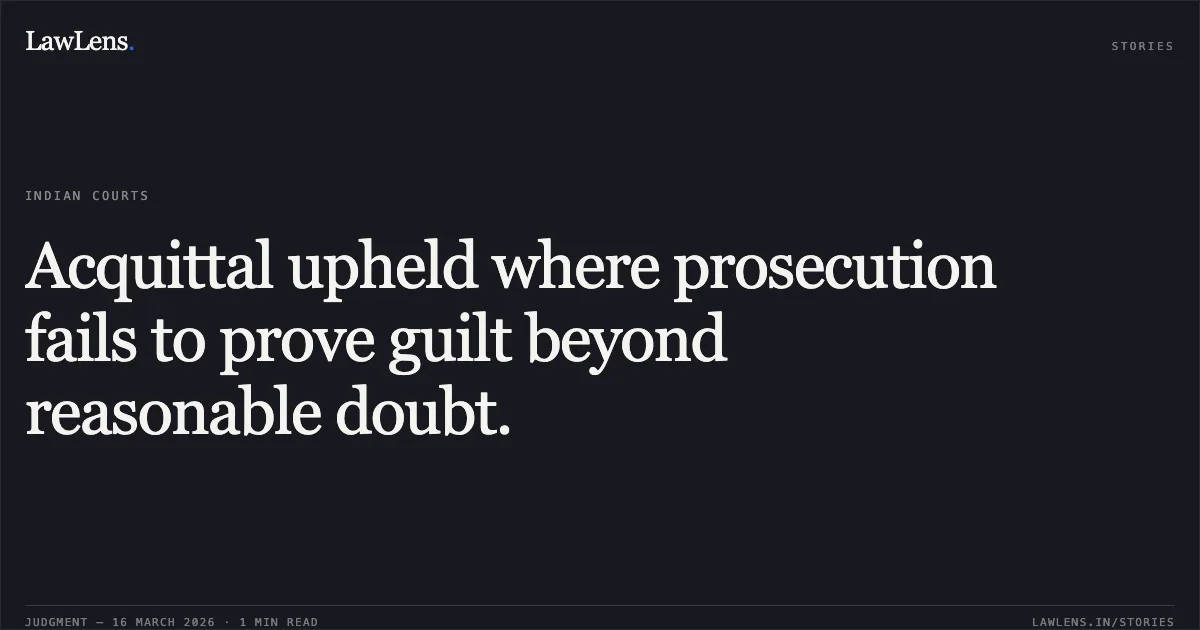Acquittal upheld where prosecution fails to prove guilt beyond reasonable doubt.. State vs Ram Parkash S/O Shri Ganeshi Lal. Delhi High Court. LawLens