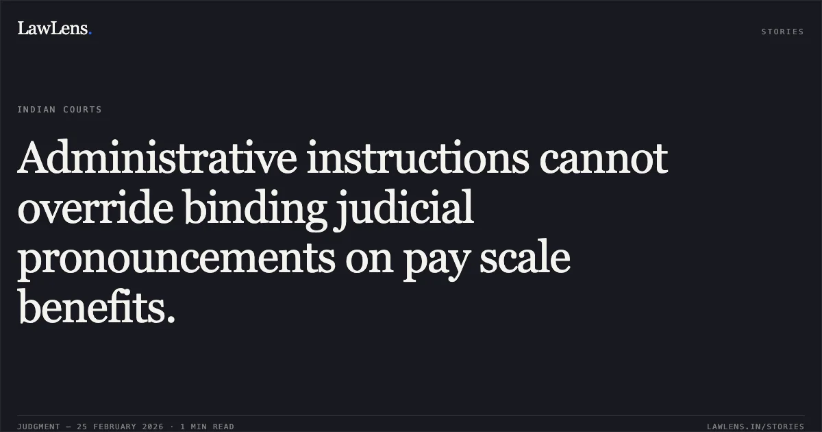 Administrative instructions cannot override binding judicial pronouncements on pay scale benefits.. Vijay Kumar Sharma v. Union of India and Others [no citation]. Central Administrative Tribunal. LawLens