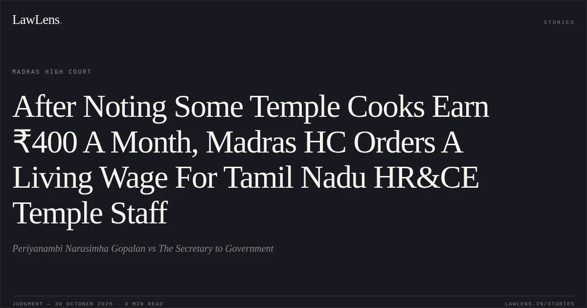 After Noting Some Temple Cooks Earn ₹400 A Month, Madras HC Orders A Living Wage For Tamil Nadu HR&CE Temple Staff. Periyanambi Narasimha Gopalan vs The Secretary to Government. Madras High Court. LawLens