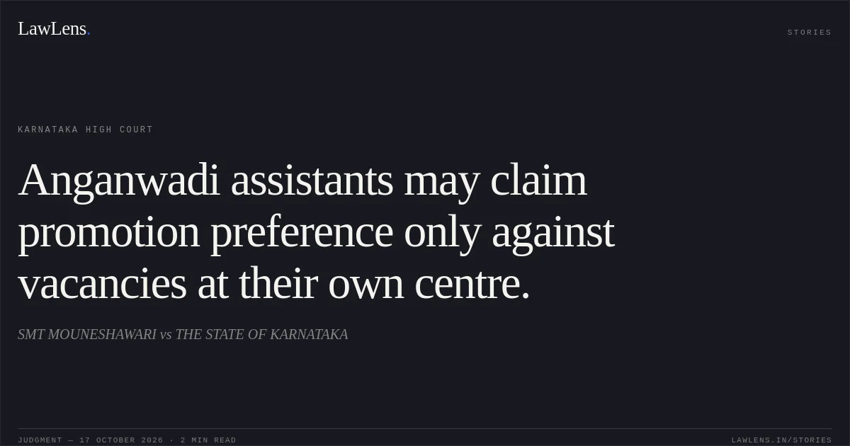 Anganwadi assistants may claim promotion preference only against vacancies at their own centre.. SMT MOUNESHAWARI vs THE STATE OF KARNATAKA. Karnataka High Court. LawLens