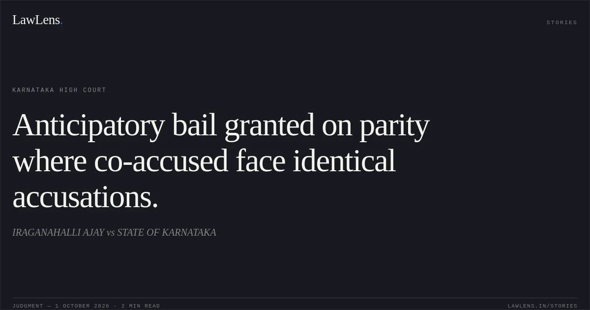 Anticipatory bail granted on parity where co-accused face identical accusations.. IRAGANAHALLI AJAY vs STATE OF KARNATAKA. Karnataka High Court. LawLens