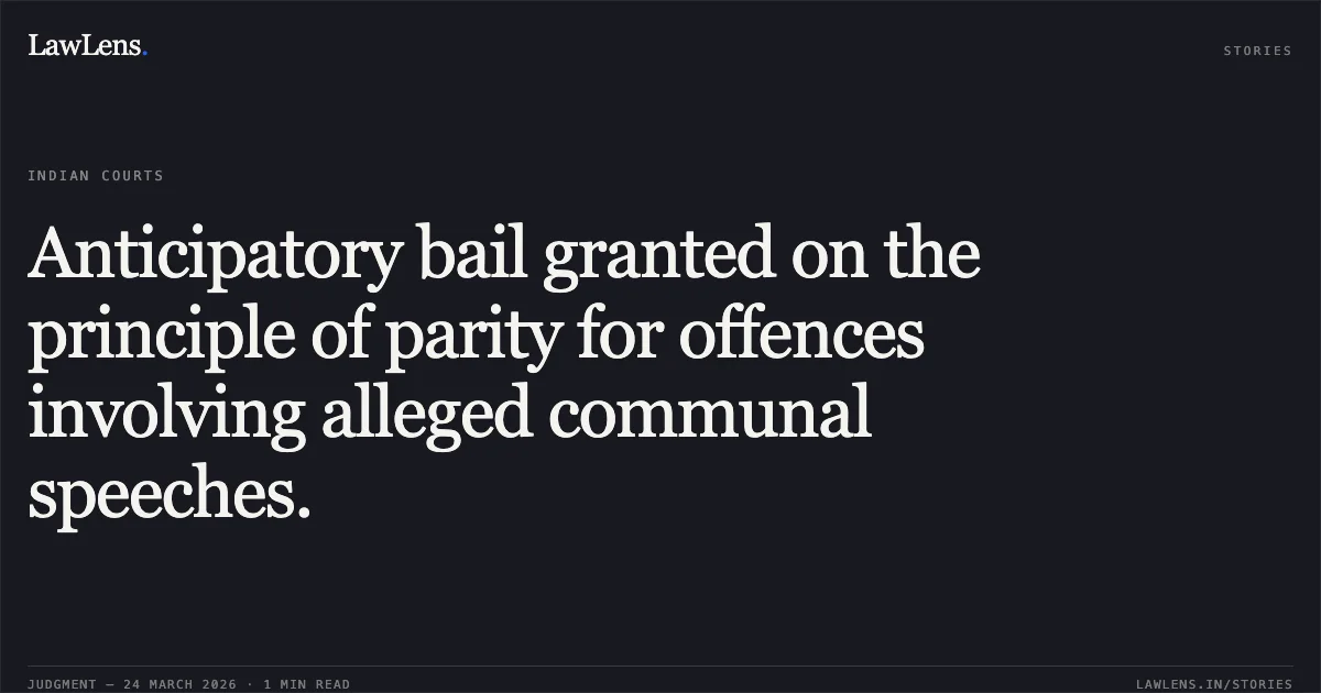 Anticipatory bail granted on the principle of parity for offences involving alleged communal speeches.. ARVIND KACHHAP vs STATE OF CHHATTISGARH. Chhattisgarh High Court. LawLens
