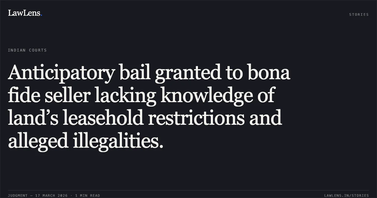 Anticipatory bail granted to bona fide seller lacking knowledge of land’s leasehold restrictions and alleged illegalities.. VISHWANATH RAI vs STATE OF CHHATTISGARH. Chhattisgarh High Court. LawLens