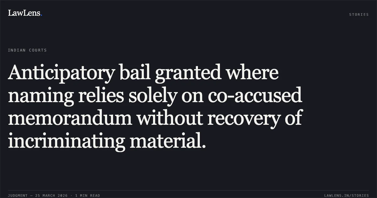 Anticipatory bail granted where naming relies solely on co-accused memorandum without recovery of incriminating material.. GOKUL PRASAD KASHYAP vs STATE OF CHHATTISGARH. Chhattisgarh High Court. LawLens