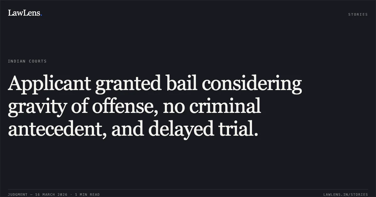 Applicant granted bail considering gravity of offense, no criminal antecedent, and delayed trial.. BHARAT BHARDWAJ vs STATE OF CHHATTISGARH. Chhattisgarh High Court. LawLens