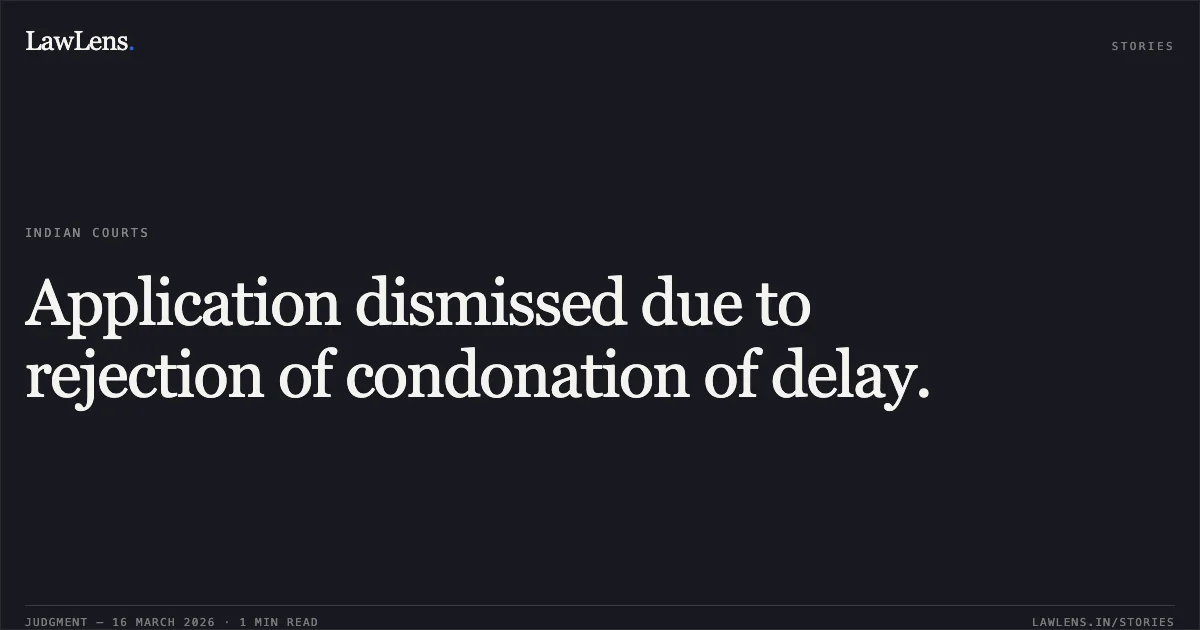 Application dismissed due to rejection of condonation of delay.. REGINOLD C C vs DEPARTMENT OF POSTS. Central Administrative Tribunal. LawLens