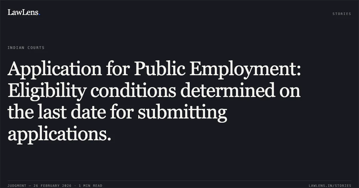 Application for Public Employment: Eligibility conditions determined on the last date for submitting applications.. Prabeen Kumar Mahanta v. Union of India and Anr. O.A. No. 373 OF 2023. Central Administrative Tribunal. LawLens