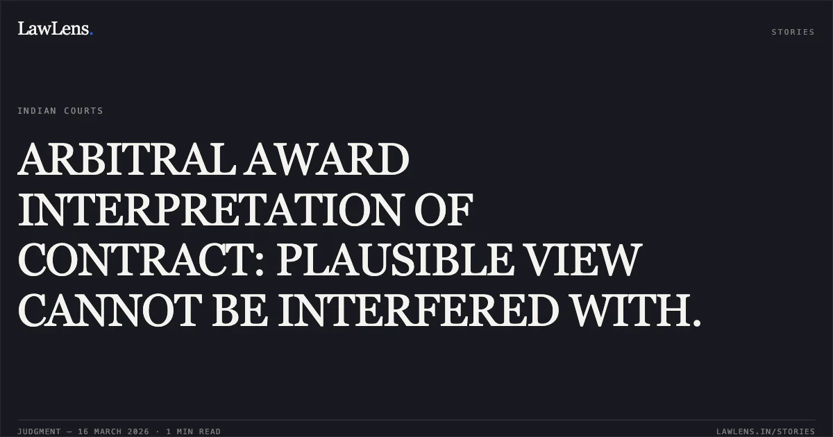 ARBITRAL AWARD INTERPRETATION OF CONTRACT: PLAUSIBLE VIEW CANNOT BE INTERFERED WITH.. ULTRATECH CEMENT LIMITED vs MINTECH GLOBAL PRIVATE LIMITED. Calcutta High Court. LawLens