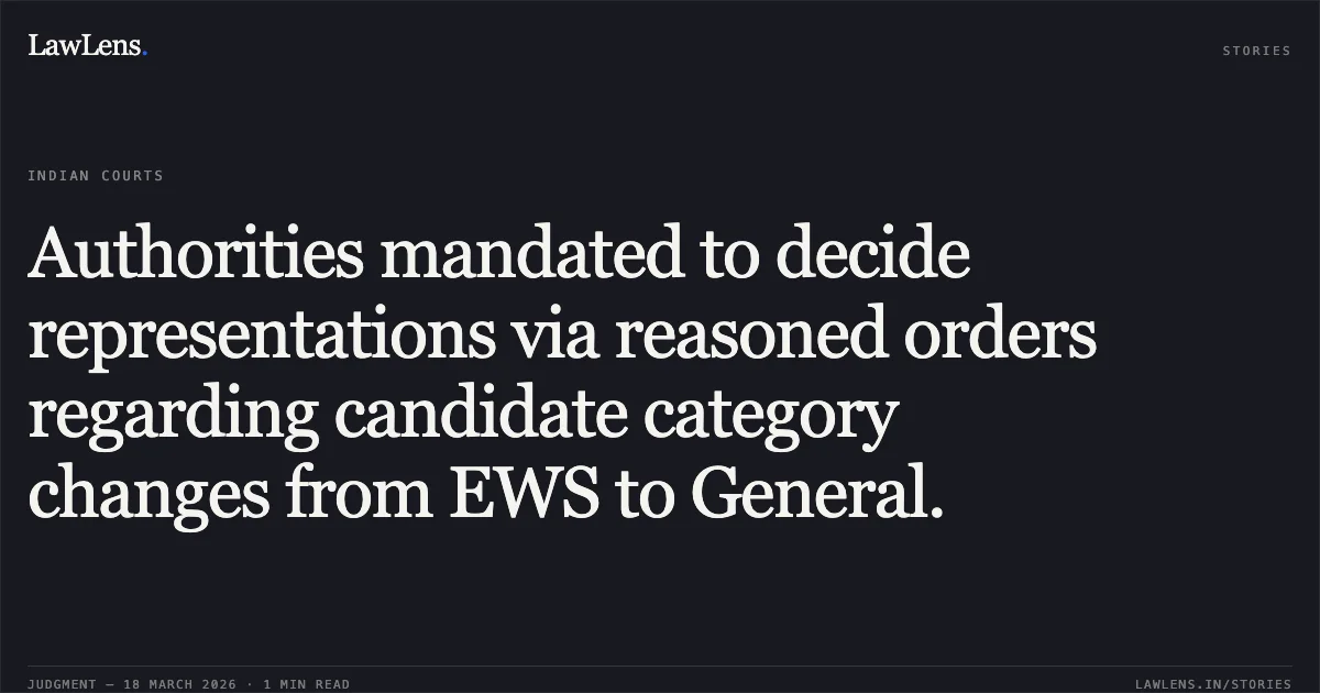 Authorities mandated to decide representations via reasoned orders regarding candidate category changes from EWS to General.. Mohit Raj Thakur vs STAFF SELECTION COMMISSION (SSC). Central Administrative Tribunal. LawLens