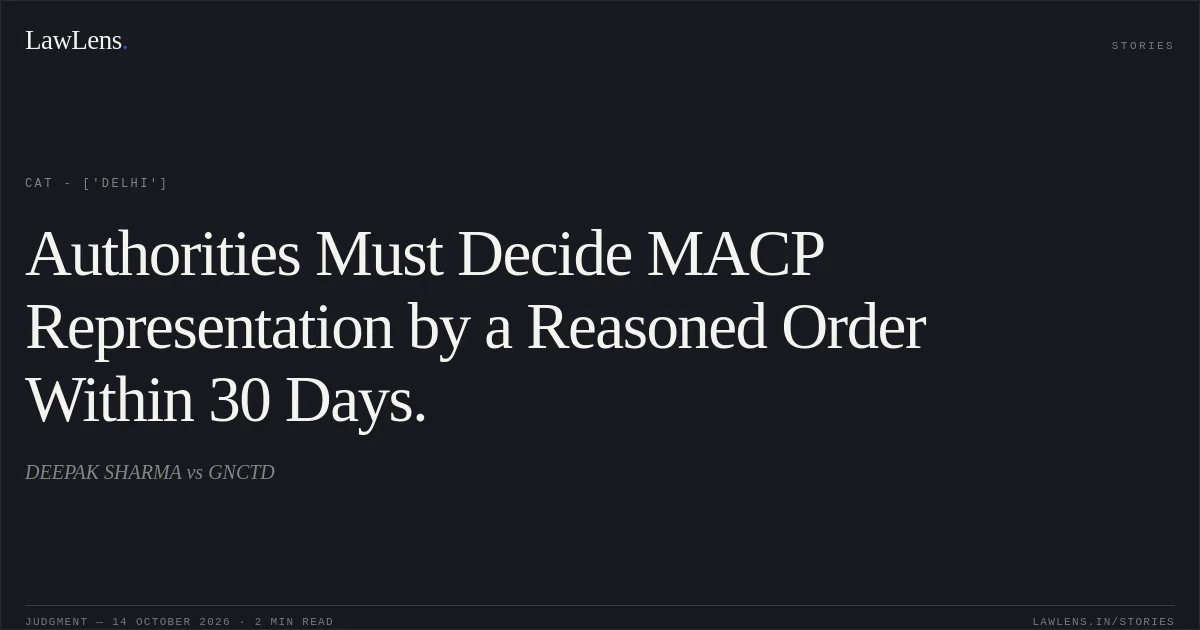 Authorities Must Decide MACP Representation by a Reasoned Order Within 30 Days.. DEEPAK SHARMA vs GNCTD. CAT - ['Delhi']. LawLens