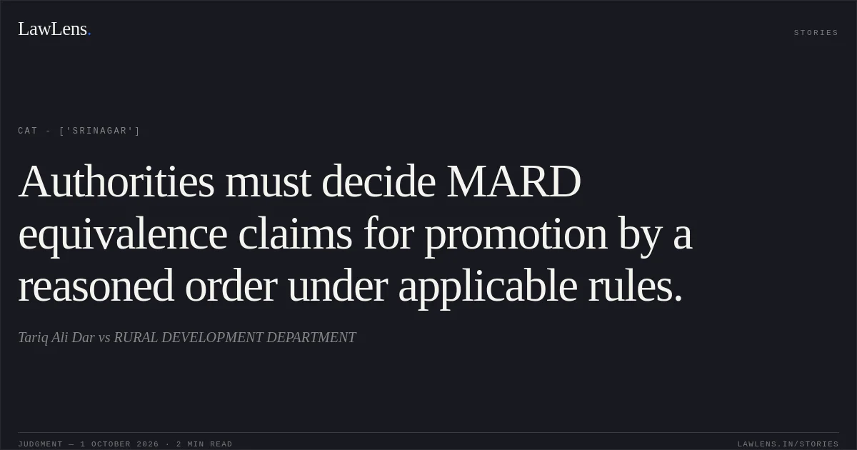 Authorities must decide MARD equivalence claims for promotion by a reasoned order under applicable rules.. Tariq Ali Dar  vs RURAL DEVELOPMENT DEPARTMENT. CAT - ['Srinagar']. LawLens