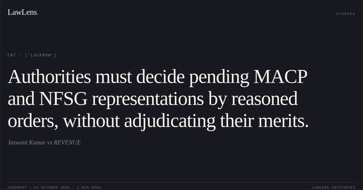 Authorities must decide pending MACP and NFSG representations by reasoned orders, without adjudicating their merits.. Jaswant Kumar vs REVENUE. CAT - ['Lucknow']. LawLens