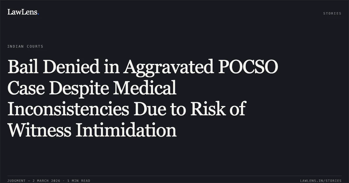 Bail Denied in Aggravated POCSO Case Despite Medical Inconsistencies Due to Risk of Witness Intimidation. Usman Khan v. State of Uttarakhand [2026:UHC:1380]. Uttarakhand High Court. LawLens