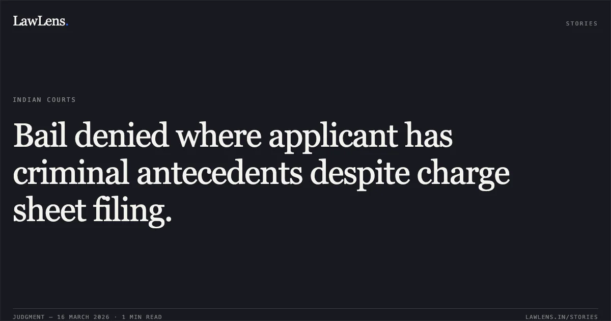 Bail denied where applicant has criminal antecedents despite charge sheet filing.. AMIT @ AMAN KOTANGALE vs STATE OF CHHATTISGARH. Chhattisgarh High Court. LawLens