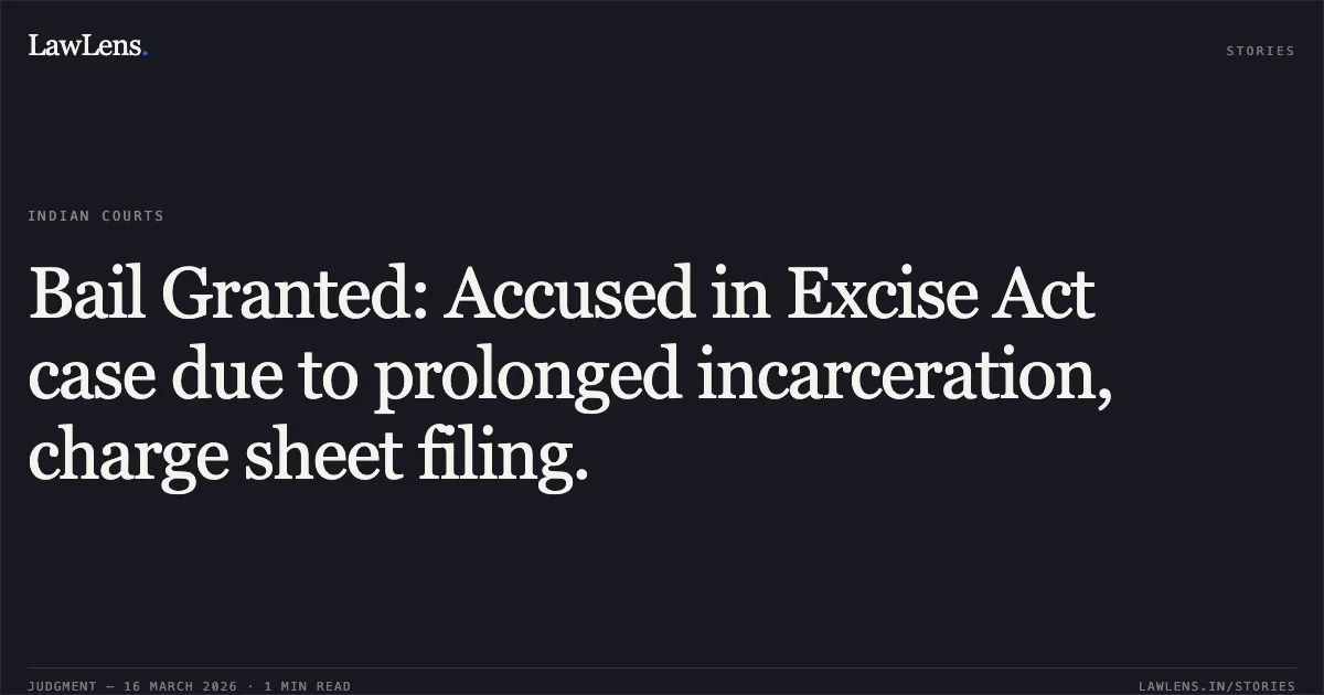 Bail Granted: Accused in Excise Act case due to prolonged incarceration, charge sheet filing.. SEVAKRAM NETAM vs STATE OF CHHATTISGARH. Chhattisgarh High Court. LawLens