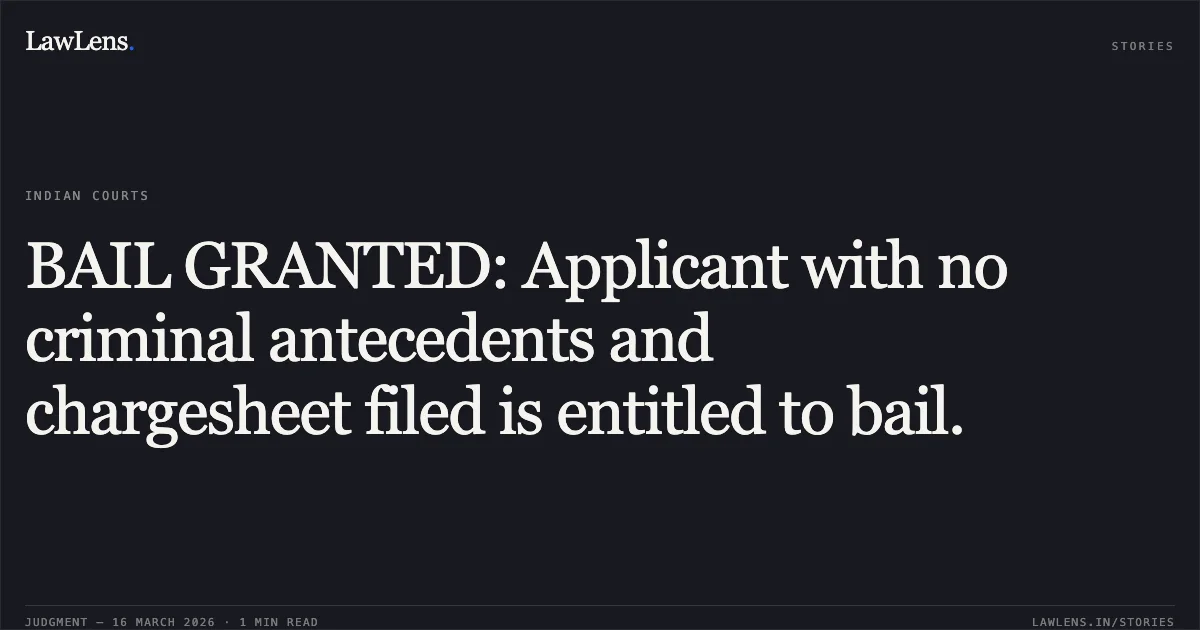 BAIL GRANTED: Applicant with no criminal antecedents and chargesheet filed is entitled to bail.. DANISH KHAN vs STATE OF CHHATTISGARH. Chhattisgarh High Court. LawLens