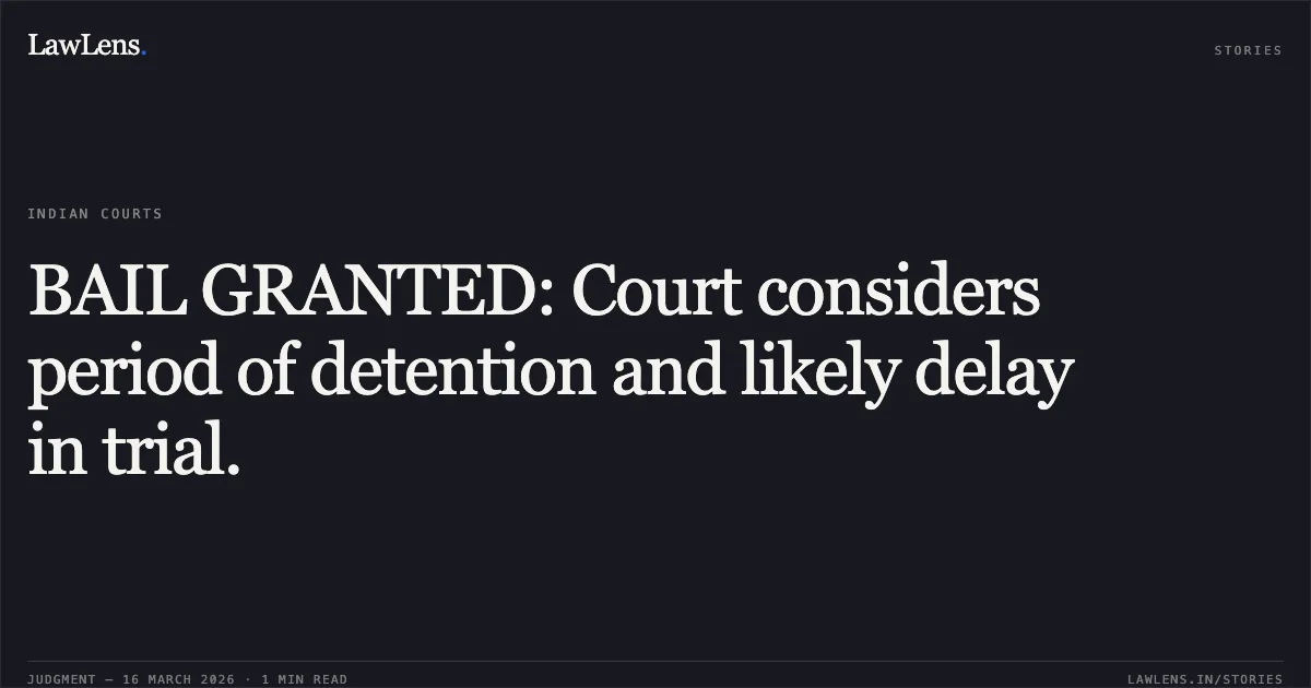 BAIL GRANTED: Court considers period of detention and likely delay in trial.. BARATRAM YADAV vs THE STATE OF CHHATTISGARH. Chhattisgarh High Court. LawLens