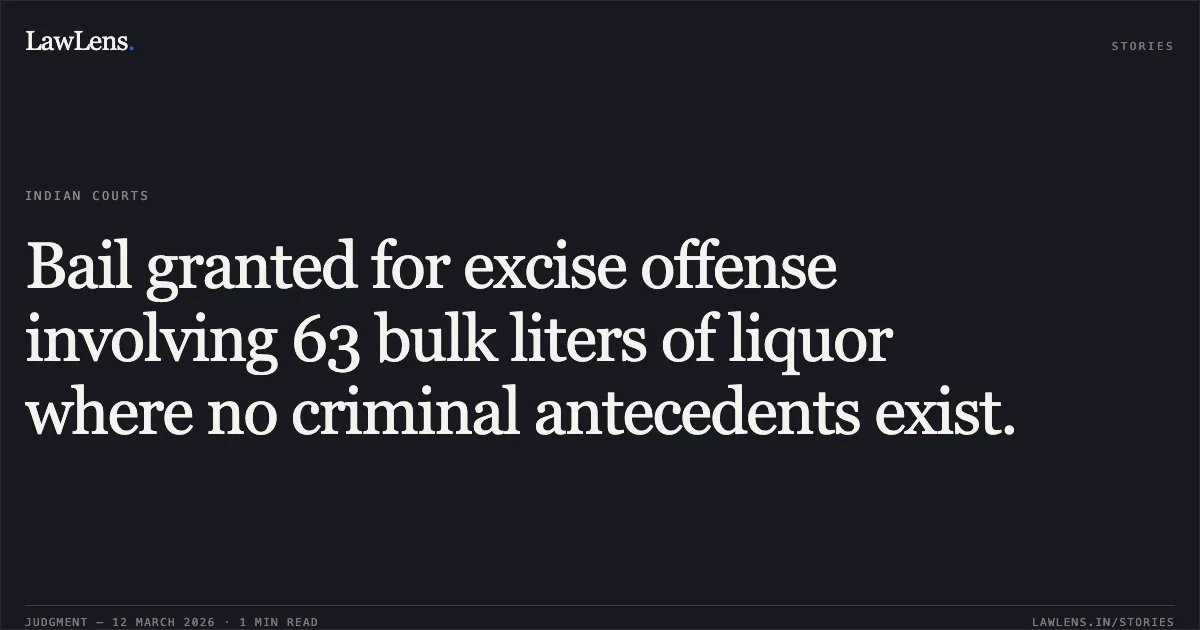 Bail granted for excise offense involving 63 bulk liters of liquor where no criminal antecedents exist.. Shahid Qadri v. The State of Madhya Pradesh [M.R.C.C. No. 10751 of 2026]. Madhya Pradesh High Court. LawLens