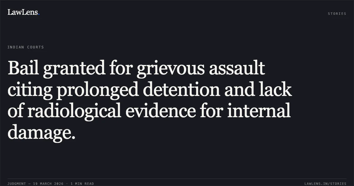 Bail granted for grievous assault citing prolonged detention and lack of radiological evidence for internal damage.. ANOOP SORI vs STATE OF CHHATTISGARH. Chhattisgarh High Court. LawLens