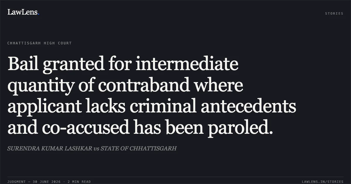 Bail granted for intermediate quantity of contraband where applicant lacks criminal antecedents and co-accused has been paroled.. SURENDRA KUMAR LASHKAR vs STATE OF CHHATTISGARH. Chhattisgarh High Court. LawLens