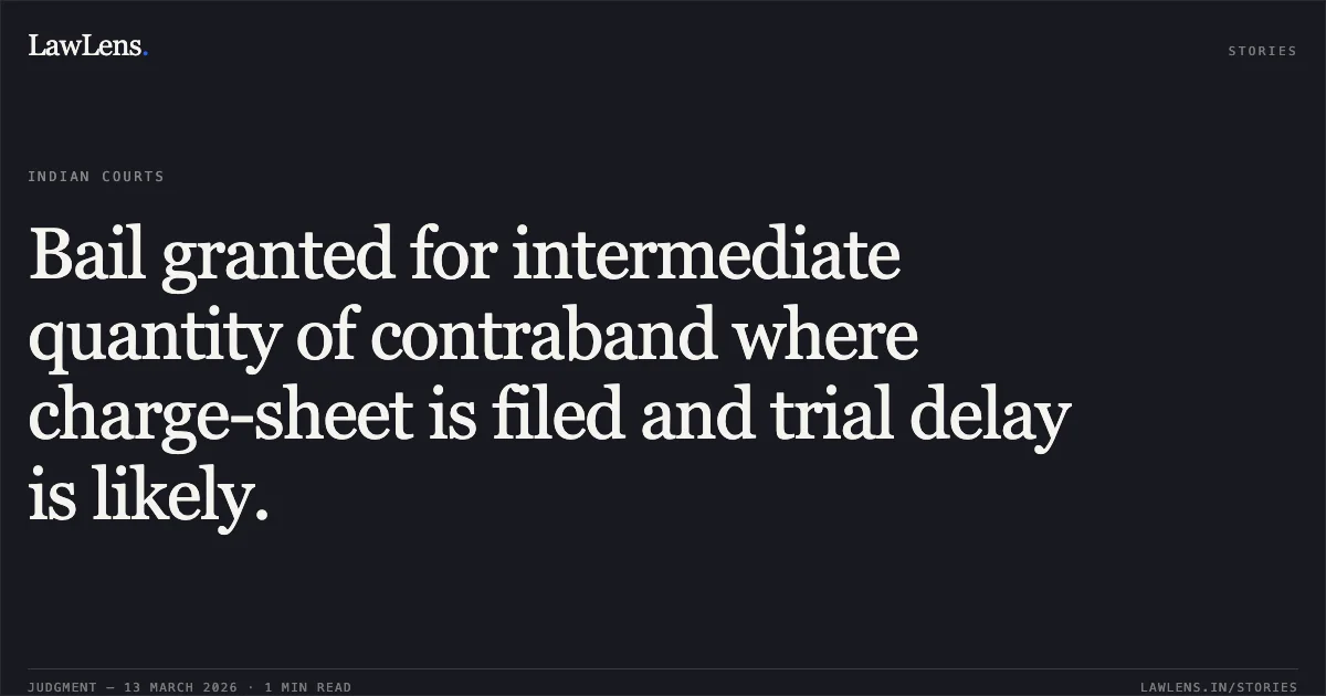 Bail granted for intermediate quantity of contraband where charge-sheet is filed and trial delay is likely.. Birendra @ Bira Pardhi v. State of Chhattisgarh [MCRC No. 2259 of 2026 (2026:CGHC:11440)]. Chhattisgarh High Court. LawLens