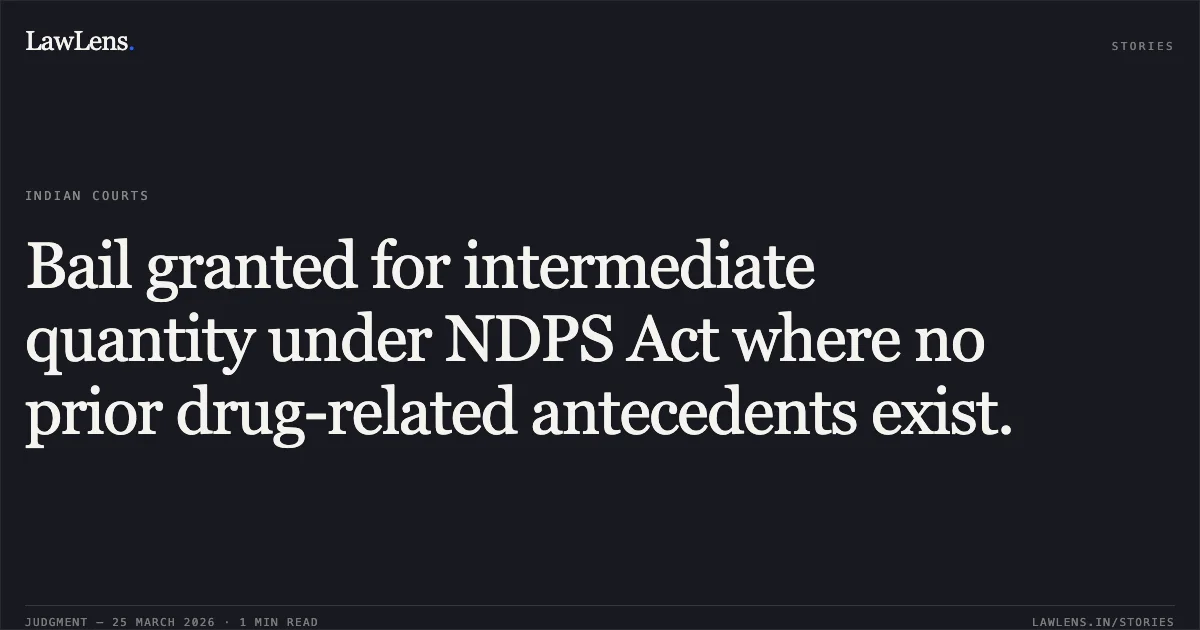 Bail granted for intermediate quantity under NDPS Act where no prior drug-related antecedents exist.. KHILAWAN DAS MAHANT vs STATE OF CHHATTISGARH. Chhattisgarh High Court. LawLens