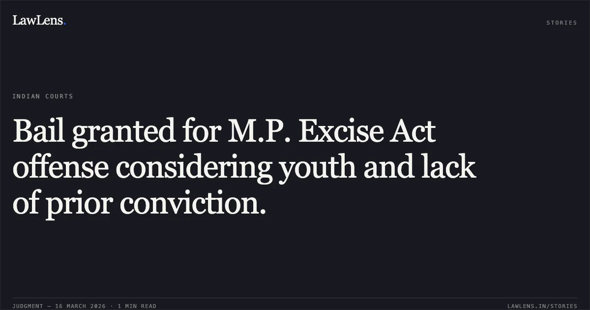 Bail granted for M.P. Excise Act offense considering youth and lack of prior conviction.. Vicky vs The State Of Madhya Pradesh. Madhya Pradesh High Court. LawLens
