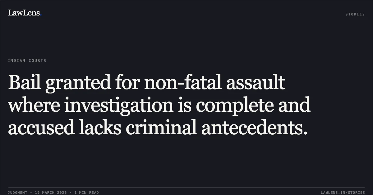 Bail granted for non-fatal assault where investigation is complete and accused lacks criminal antecedents.. PAVAN LAKDA vs STATE OF CHHATTISGARH. Chhattisgarh High Court. LawLens