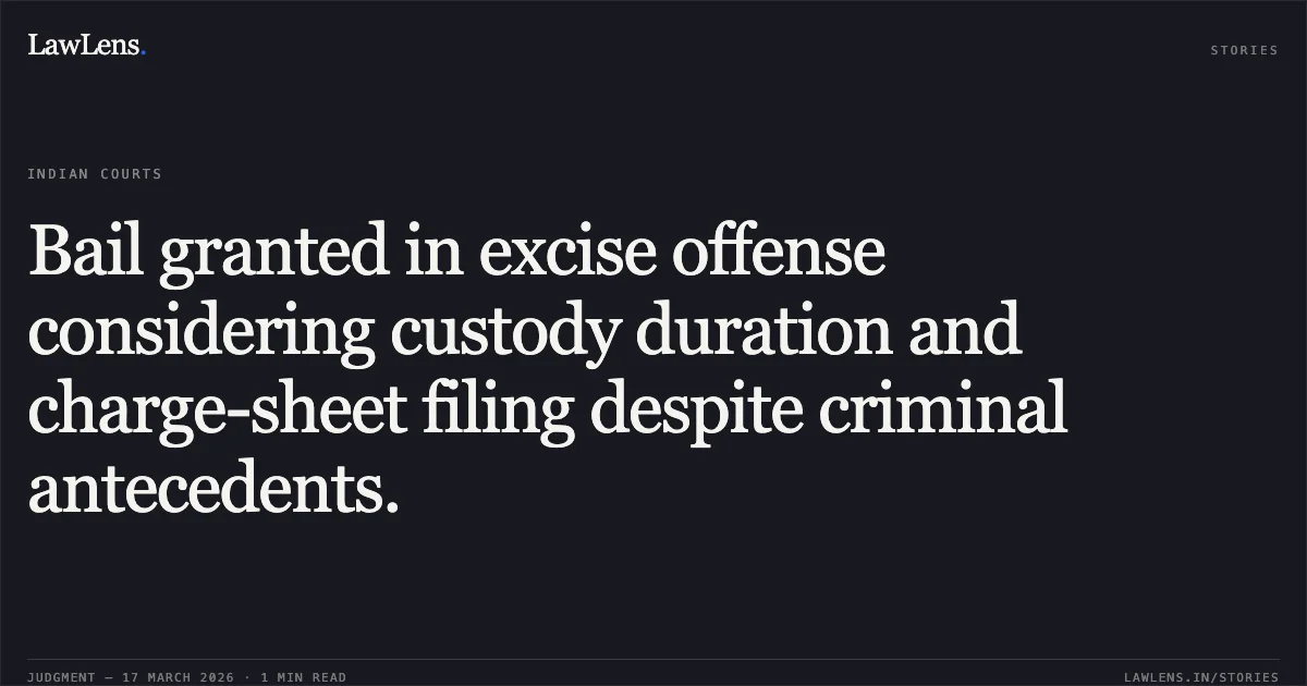 Bail granted in excise offense considering custody duration and charge-sheet filing despite criminal antecedents.. NAROTTAM RAUTIYA vs STATE OF CHHATTISGARH. Chhattisgarh High Court. LawLens