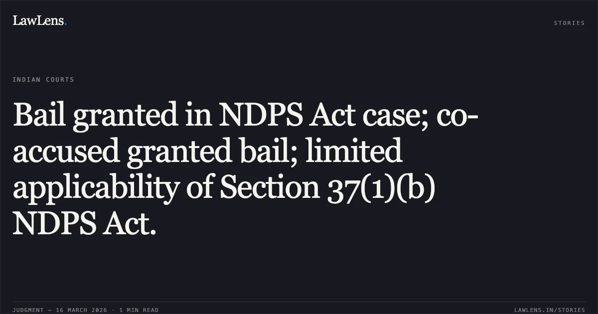 Bail granted in NDPS Act case; co-accused granted bail; limited applicability of Section 37(1)(b) NDPS Act.. Hidayat @ Faizal vs The State Of Madhya Pradesh. Madhya Pradesh High Court. LawLens