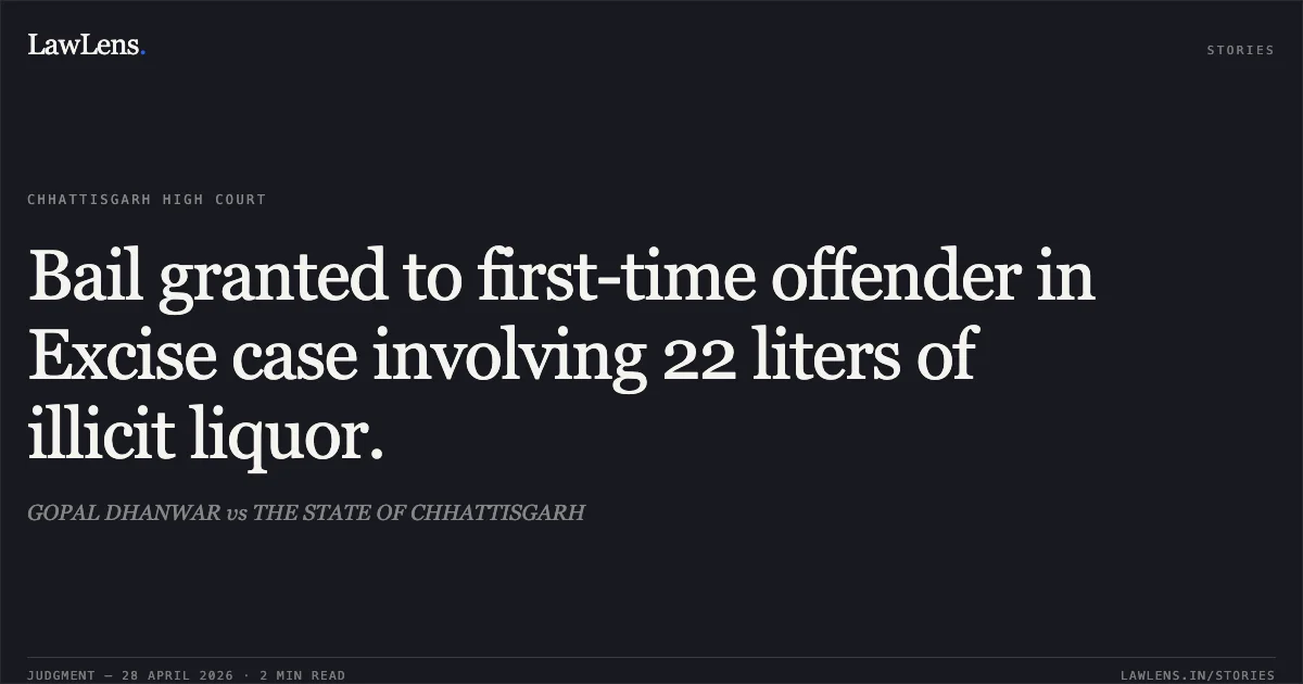 Bail granted to first-time offender in Excise case involving 22 liters of illicit liquor.. GOPAL DHANWAR vs THE STATE OF CHHATTISGARH. Chhattisgarh High Court. LawLens