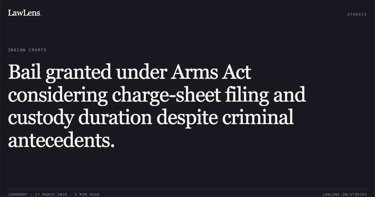 Bail granted under Arms Act considering charge-sheet filing and custody duration despite criminal antecedents.. AVINASH URF MITHUN CHAUHAN vs STATE OF CHHATTISGARH. Chhattisgarh High Court. LawLens