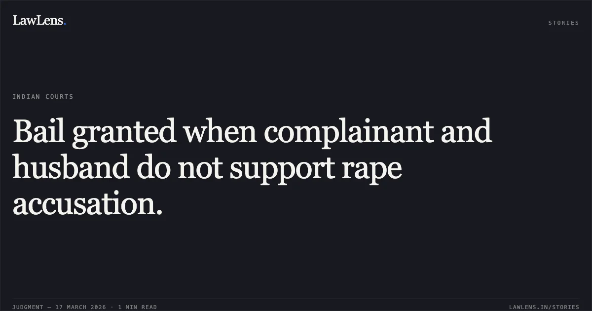 Bail granted when complainant and husband do not support rape accusation.. Prem Chand vs State Of Madhya Pradesh. Madhya Pradesh High Court. LawLens