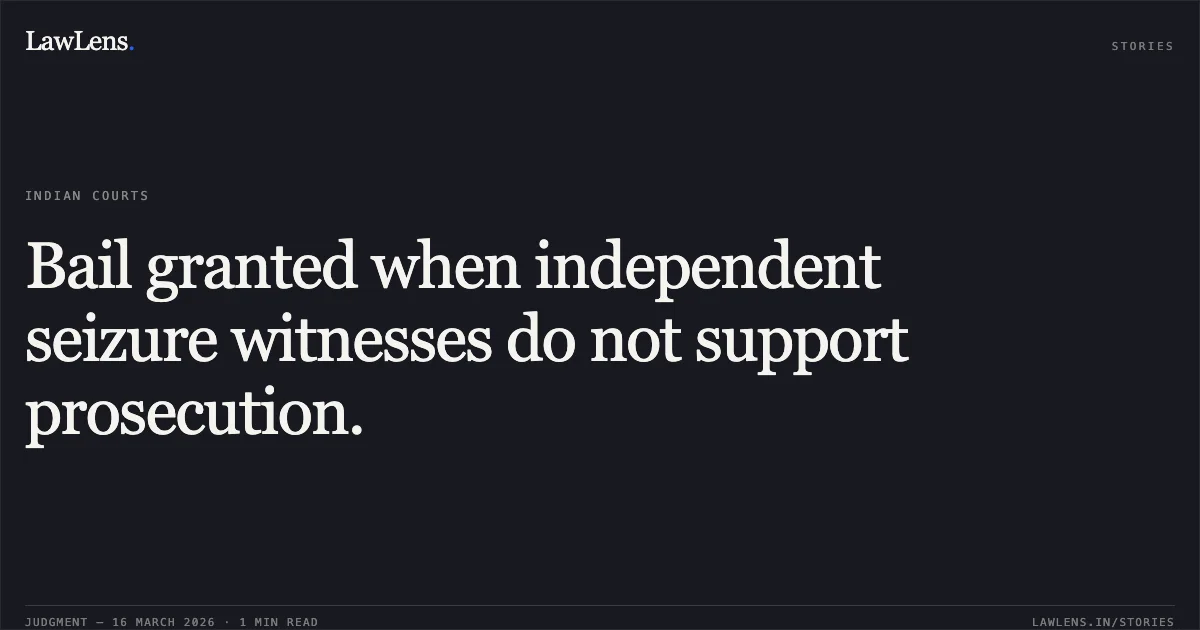 Bail granted when independent seizure witnesses do not support prosecution.. Suresh vs The State Of Madhya Pradesh. Madhya Pradesh High Court. LawLens