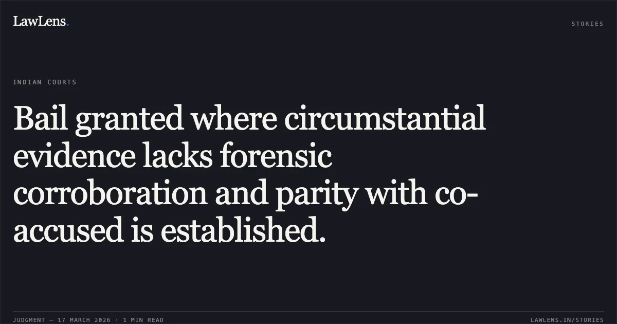 Bail granted where circumstantial evidence lacks forensic corroboration and parity with co-accused is established.. Ramesh Bheel vs The State Of Madhya Pradesh. Madhya Pradesh High Court. LawLens