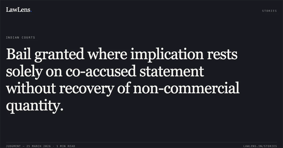 Bail granted where implication rests solely on co-accused statement without recovery of non-commercial quantity.. AKHIL KUMAR JAISWAL vs STATE OF CHHATTISGARH. Chhattisgarh High Court. LawLens