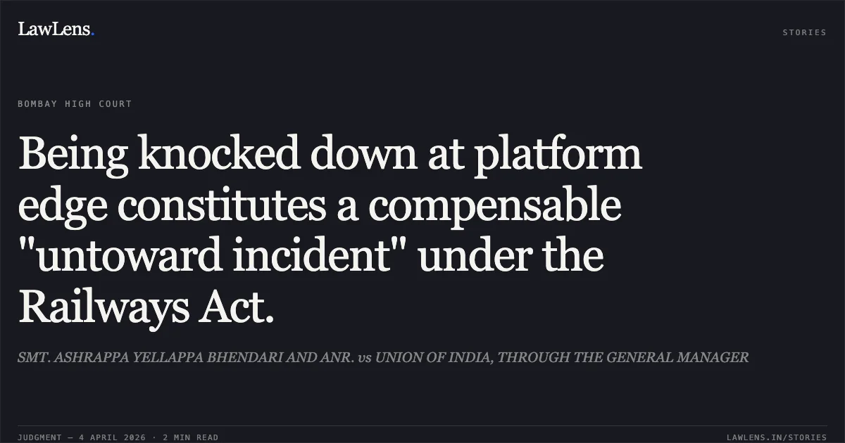 Being knocked down at platform edge constitutes a compensable "untoward incident" under the Railways Act.. SMT. ASHRAPPA YELLAPPA BHENDARI AND ANR. vs UNION OF INDIA, THROUGH THE GENERAL MANAGER. Bombay High Court. LawLens