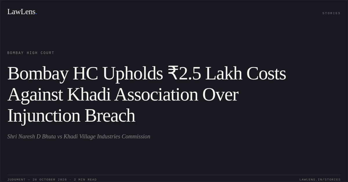 Bombay HC Upholds ₹2.5 Lakh Costs Against Khadi Association Over Injunction Breach. Shri Naresh D Bhuta vs Khadi  Village Industries Commission. Bombay High Court. LawLens