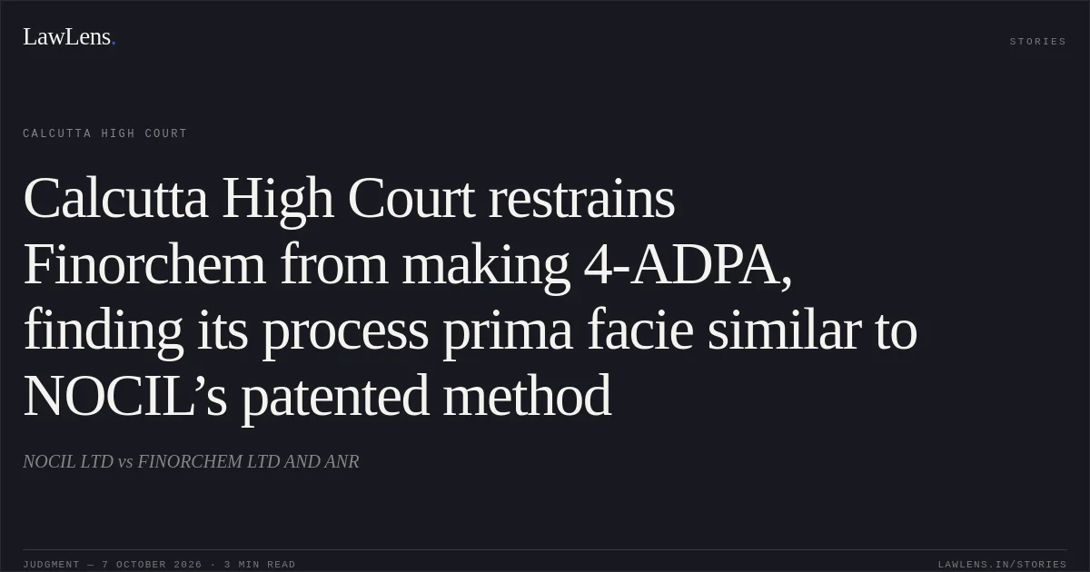 Calcutta High Court restrains Finorchem from making 4-ADPA, finding its process prima facie similar to NOCIL’s patented method. NOCIL LTD vs FINORCHEM LTD AND ANR. Calcutta High Court. LawLens