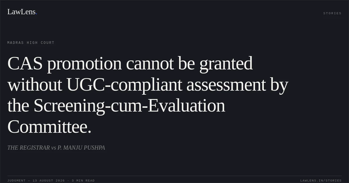 CAS promotion cannot be granted without UGC-compliant assessment by the Screening-cum-Evaluation Committee.. THE REGISTRAR vs P. MANJU PUSHPA. Madras High Court. LawLens