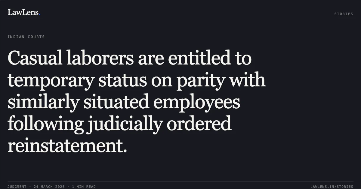 Casual laborers are entitled to temporary status on parity with similarly situated employees following judicially ordered reinstatement.. GANGA SINGH vs Agricultural Scientists Recruitment Board. Central Administrative Tribunal. LawLens